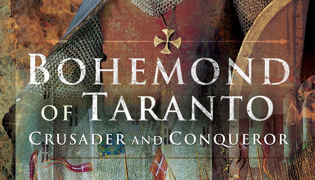 Bohemond of Taranto: Crusader & Conqueror (2021)