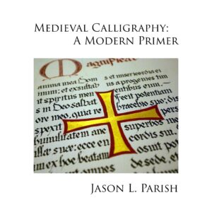 Medieval Calligraphy: A Modern Primer (2021)