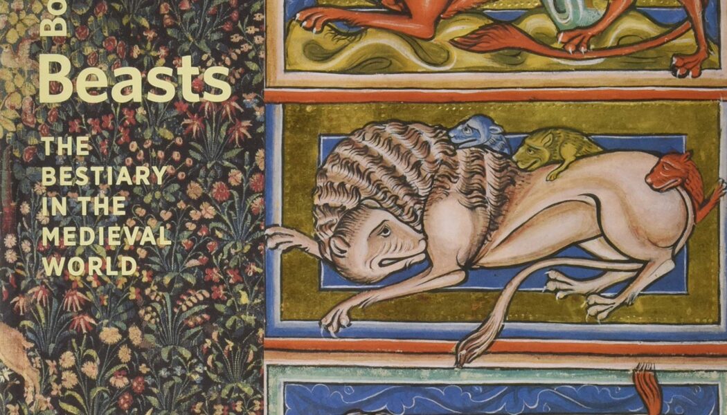 Book of Beasts: The Bestiary in the Medieval World