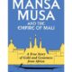 Mansa Musa & the Empire of Mali