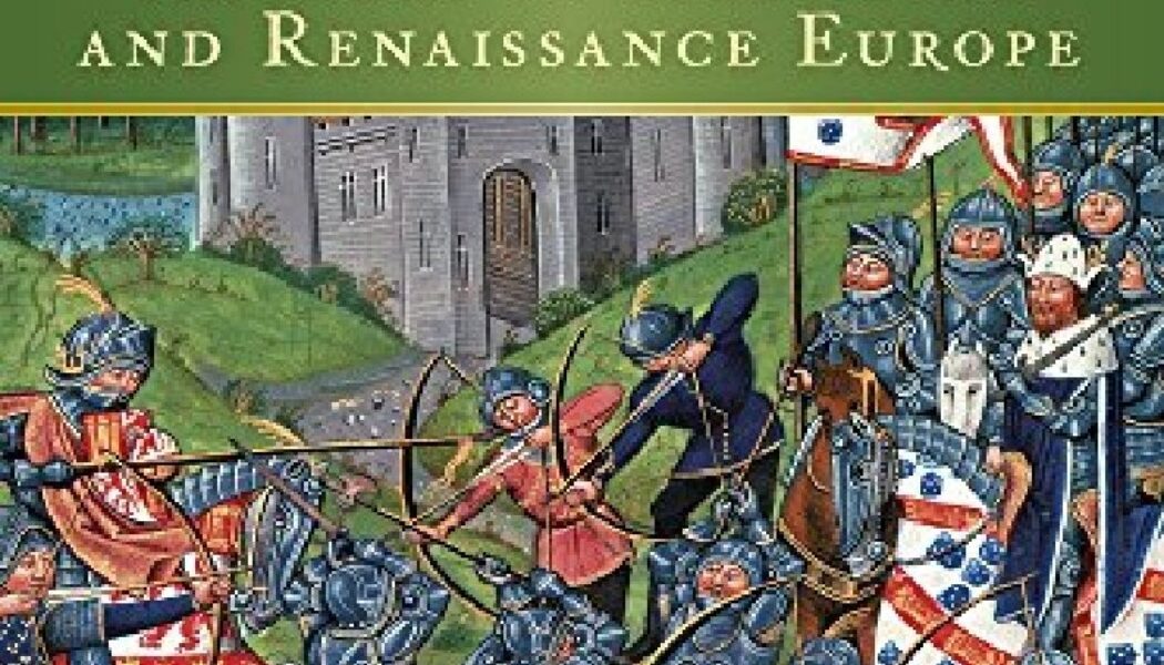 With a Bended Bow: Archery in Medieval & Renaissance Europe