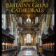 Secrets of Britain’s Great Cathedrals
