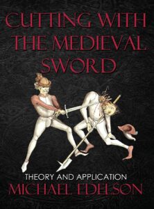Cutting with the Medieval Sword: Theory & Application (2017)
