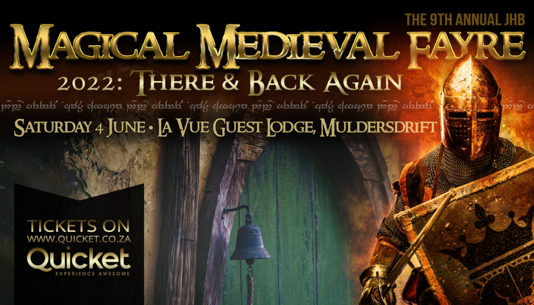 Johannesburg’s Medieval Fayre 2022: There & Back Again