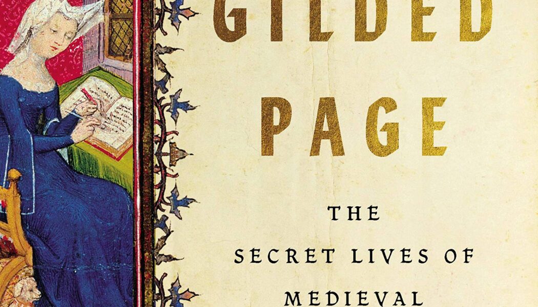 The Gilded Page: The Secret Lives of Medieval Manuscripts