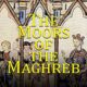 The Moors of the Maghreb: The History of the Muslims in North Africa during the Middle Ages