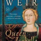 Queen Isabella: Treachery, Adultery, & Murder in Medieval England