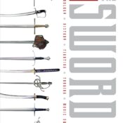 The Sword: Myth & Reality: Technology, History, Fighting, Forging, Movie Swords