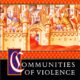 Communities of Violence: Persecution of Minorities in the Middle Ages