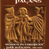 Witches & Pagans: Women in European Folk Religion, 700-1100