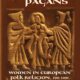 Witches & Pagans: Women in European Folk Religion, 700-1100