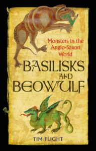 Basilisks & Beowulf: Monsters in the Anglo-Saxon World
