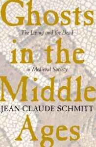 Ghosts in the Middle Ages: The Living & the Dead in Medieval Society (1999)