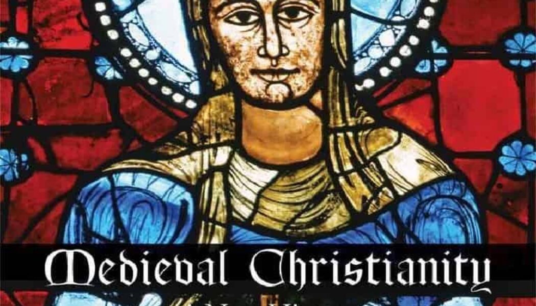 Medieval Christianity: A New History (2015)
