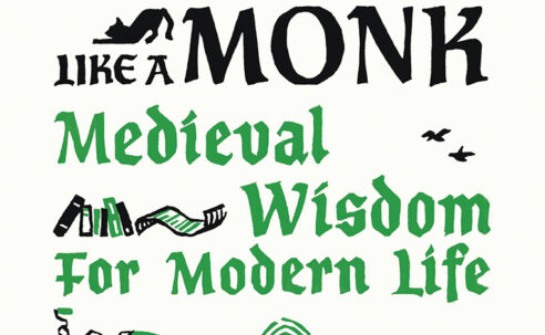 How to Live Like a Monk: Medieval Wisdom for Modern Life (2021)