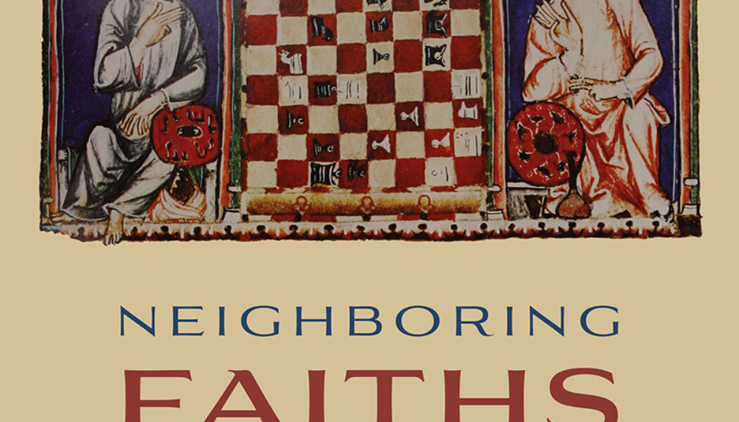 Neighboring Faiths: Christianity, Islam, & Judaism in the Middle Ages & Today (2016)