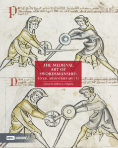 The Medieval Art of Swordsmanship: Royal Armouries MS I.33 (2018)