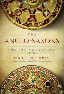 The Anglo-Saxons: A History of the Beginnings of England 400 – 1066 (2021)