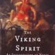 The Viking Spirit: An Introduction to Norse Mythology & Religion
