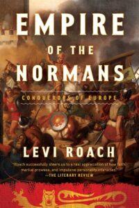 Empire of the Normans: Conquerors of Europe