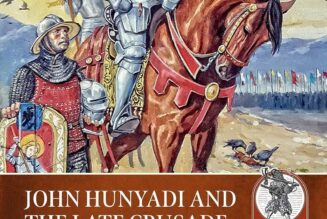 John Hunyadi & the Late Crusade: A Transylvanian Warlord against the Crescent – From Retinue to Regiment (2022)