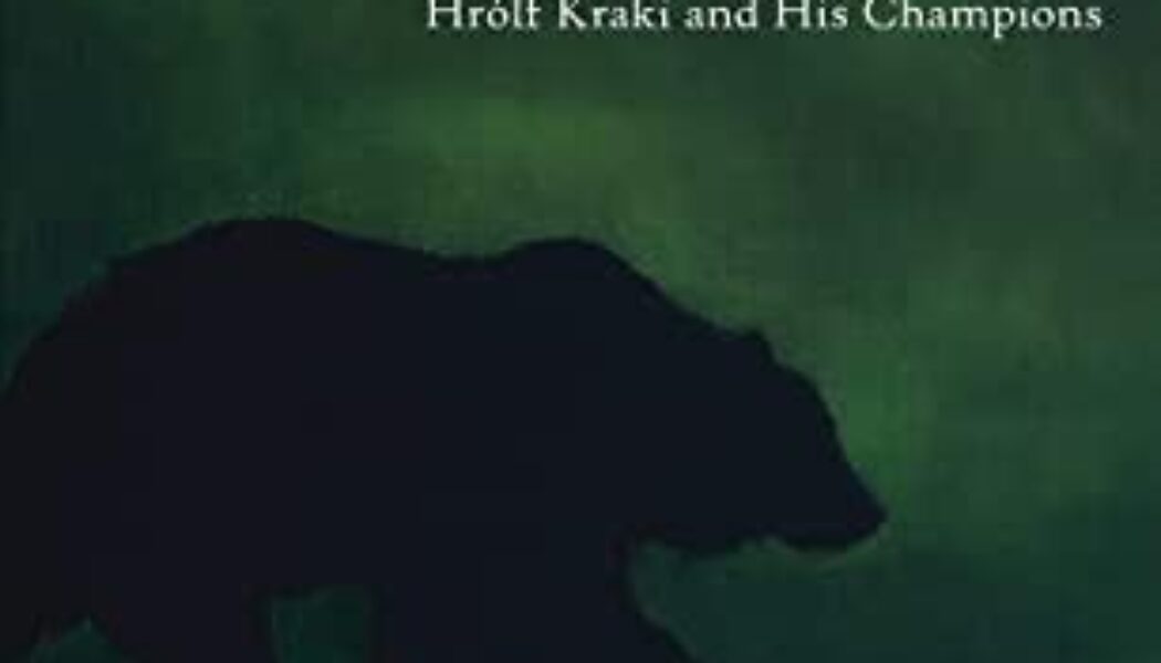 Two Sagas of Mythical Heroes: Hervor & Heidrek & Hrólf Kraki & His Champions