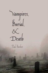Vampires, Burial, & Death: Folklore & Reality