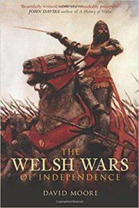 The Welsh Wars of Independence: 410-1415 (2007)