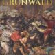 The Battle of Grunwald: The History and Legacy of the the Polish–Lithuanian–Teutonic War’s Decisive Battle (1999)