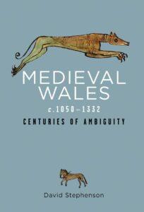Medieval Wales c.1050–1332: Centuries of Ambiguity (2019)