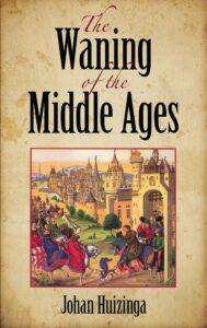 The Waning of the Middle Ages (2013)