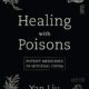 Healing with Poisons: Potent Medicines in Medieval China (2021)