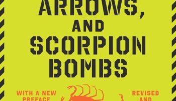 Greek Fire, Poison Arrows, & Scorpion Bombs: Unconventional Warfare in the Ancient World