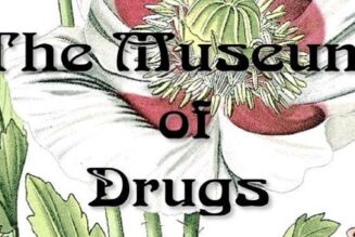 The Museum of Drugs: Under the Influence – A History of Drug Use