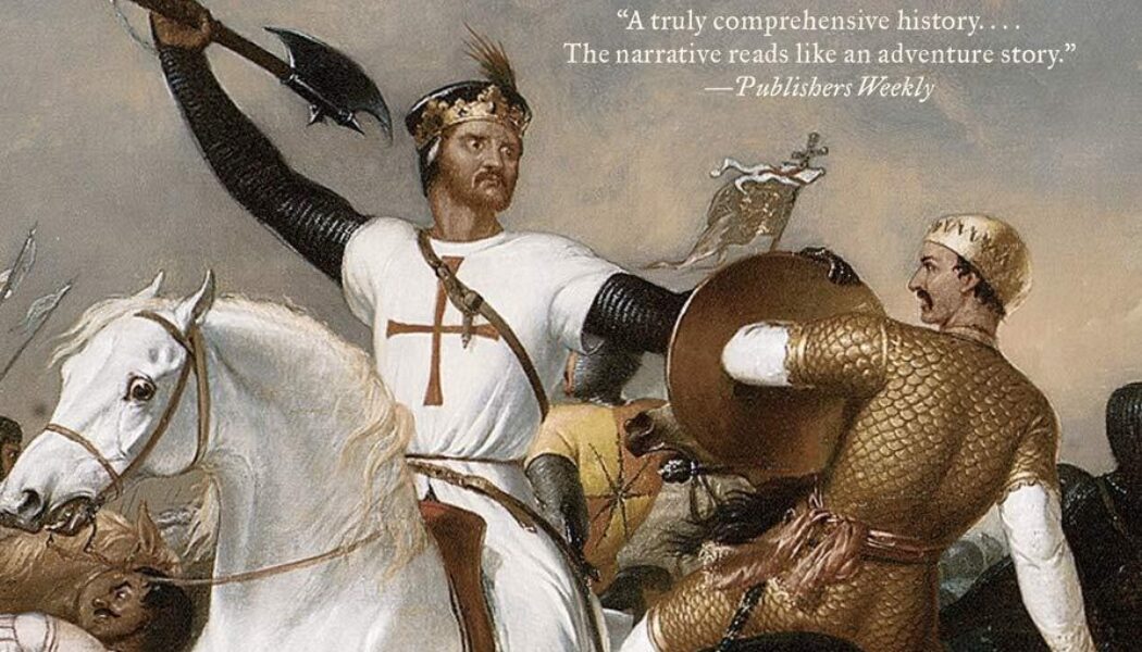 The Crusades: The Authoritative History of the War for the Holy Land