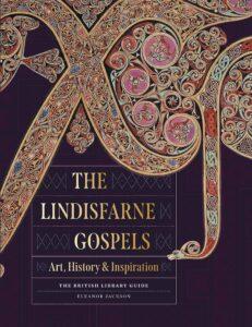 The Lindisfarne Gospels: Art, History & Inspiration