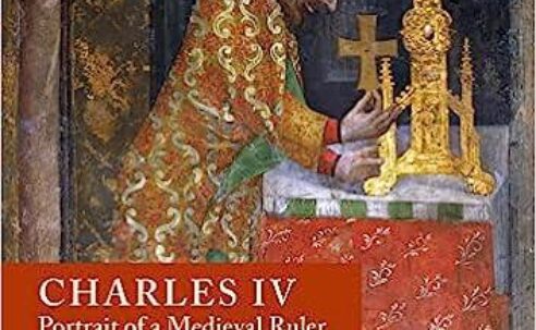 Charles IV: Portrait of a Medieval Ruler