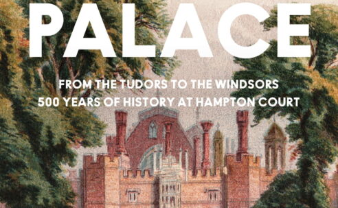 The Palace: From the Tudors to the Windsors, 500 Years of British History at Hampton Court
